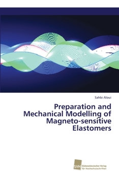 Paperback Preparation and Mechanical Modelling of Magneto-sensitive Elastomers Book