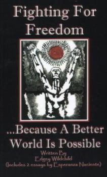 Paperback Fighting for Freedom...Because a Better World Is Possible Book
