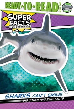 Hardcover Sharks Can't Smile!: And Other Amazing Facts (Ready-To-Read Level 2) Book