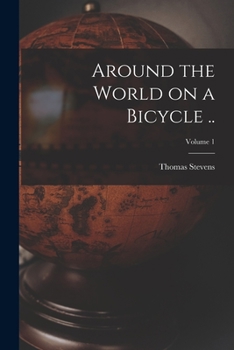Paperback Around the World on a Bicycle ..; Volume 1 Book