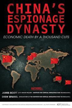 Paperback China's Espionage Dynasty: Economic Death by a Thousand Cuts Book