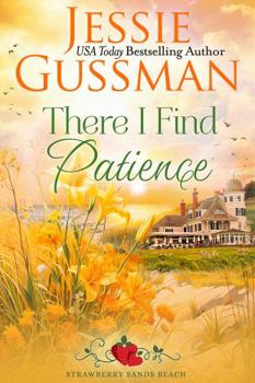 Paperback There I Find Patience (Strawberry Sands Beach Romance Book 8) (Strawberry Sands Beach Sweet Romance) Book