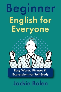 Paperback Beginner English for Everyone: Easy Words, Phrases & Expressions for Self-Study Book