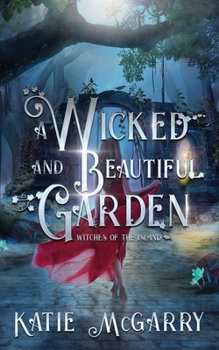 Paperback A Wicked and Beautiful Garden: Witches of the Island Book