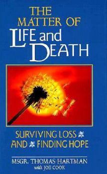 Hardcover The Matter of Life and Death: Surviving Loss and Finding Hope Book