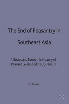 Paperback The End of the Peasantry in Southeast Asia: A Social and Economic History of Peasant Livelihood, 1800-1990s Book