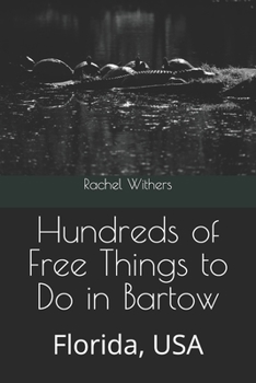 Paperback Hundreds of Free Things to Do in Bartow: Florida, USA Book