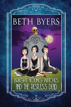 Bright Young Witches & the Restless Dead: A Bright Young Witches Cozy Historical Mystery - Book #1 of the Bright Young Witches