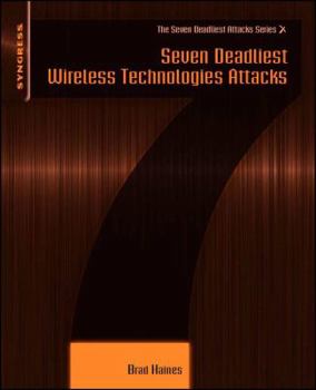 Paperback Seven Deadliest Wireless Technologies Attacks Book