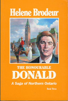 The Honourable Donald: A Saga of Northern Ontario - Book #3 of the Les Chroniques du Nouvel-Ontario