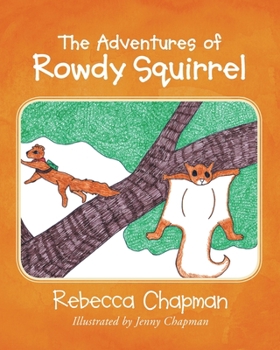Paperback The Adventures of Rowdy Squirrel Book