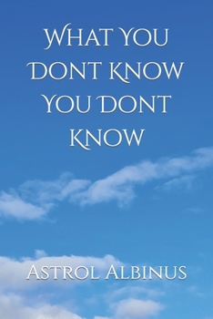 Paperback What You Dont Know You Dont Know Book