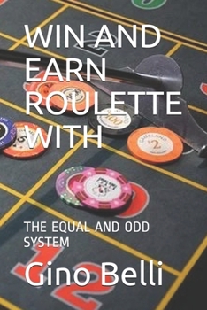 Win and Earn Roulette with: The Equal and Odd System