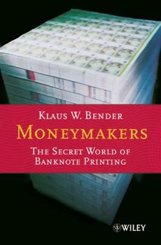 Hardcover Moneymakers: The Secret World of Banknote Printing Book