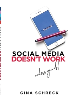 Paperback Social Media Doesn't Work: Unless You Do Volume 1 Book