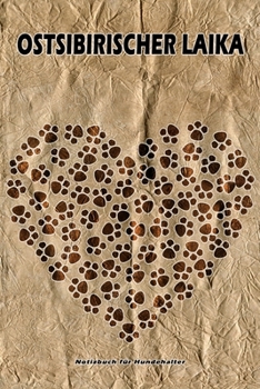 Ostsibirischer Laika Notizbuch für Hundehalter: Hunderasse Ostsibirischer Laika. Ideal als Geschenk für Hundebesitzer - 6x9 Zoll (ca. Din. A5) - 100 Seiten - gepunktete Linien (German Edition)