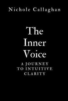 The Inner Voice: A Journey to Intuitive Clarity