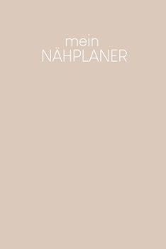 Paperback Nähplaner: für deine neuen Nähprojekte zum Ausfüllen mit Maßtabellen + Projektseiten - Motiv: Nude [German] Book