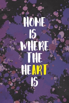 Home I Where The Heart Is: Notebook Journal Composition Blank Lined Diary Notepad 120 Pages Paperback Purple Pincels Graphic Desing