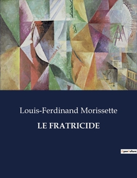 Paperback Le Fratricide: Un drame familial au coeur du Canada du XIXe siècle [French] Book
