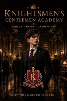 Paperback Knightsmen's Gentlemen Academy: Etiquette Manual for Young Men Book