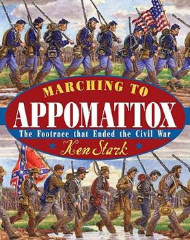 Hardcover Marching to Appomattox: The Footrace That Ended the Civil War Book