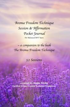 Paperback Aroma Freedom Technique Session and Affirmation Pocket Journal for Advanced Users (52 Sessions) Book