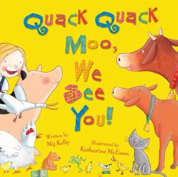 Paperback Quack Quack Moo, We See You!. by Mij Kelly Book