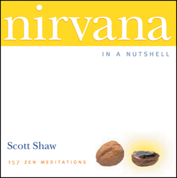 Paperback Nirvana in a Nutshell: 157 Zen Meditations Book