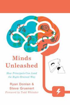 Paperback Minds Unleashed: How Principals Can Lead the Right-Brained Way Book