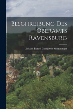 Paperback Beschreibung des Oberamts Ravensburg [German] Book