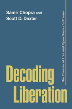 Hardcover Decoding Liberation: The Promise of Free and Open Source Software Book