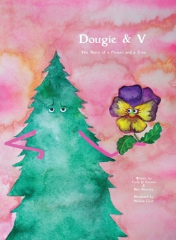 Paperback Dougie & V, The Story of a Flower and a Tree Book