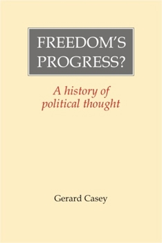 Hardcover Freedom's Progress?: A History of Political Thought Book