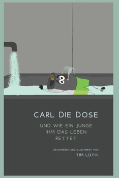 Paperback Carl die Dose: Und wie ein Junge ihm das Leben rettet [German] Book