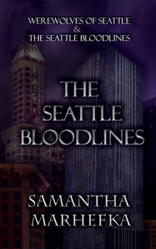 Paperback The Seattle Bloodlines: Werewolves of Seattle Book