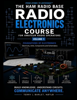 Paperback Radio Electronics for Amateur Radio Operators - Foundations of Electronics: From Atoms to Antennas(TM) Book