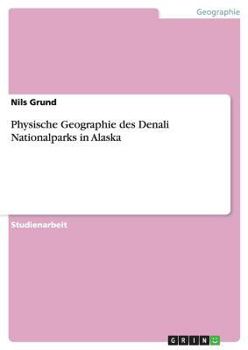 Paperback Physische Geographie des Denali Nationalparks in Alaska [German] Book