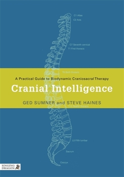 Paperback Cranial Intelligence: A Practical Guide to Biodynamic Craniosacral Therapy Book