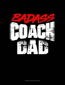 Paperback Badass Coach Dad: Genkouyoushi Notebook Book