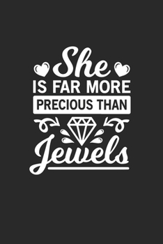 Paperback She is more precious than jewels: She is more precious than jewels Notebook / Journal / Diary Great Gift for Christians or any other occasion. 110 han Book