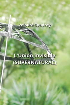 Paperback L'Union Invisible (SUPERNATURAL) [French] Book