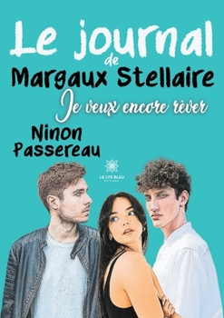 Paperback Le journal de Margaux Stellaire: Je veux encore rêver [French] Book