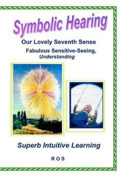 Paperback Symbolic Hearing - Our Lovely Seventh Sense: Superb Intuitive Learning Book