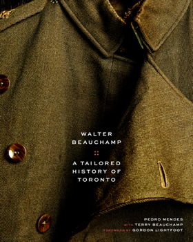 Hardcover Walter Beauchamp: Tailored History of Toronto Book