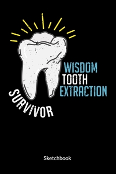 Paperback Wisdom Tooth Extraction Survivor. Sketchbook: Notebook for wisdom teeth surgery, Sketch Paper 6x9. Book