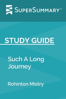 Study Guide: Such A Long Journey by Rohinton Mistry (SuperSummary)