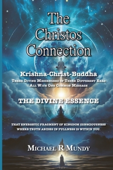 Paperback The Christos Connection: Krishna, Christ, Buddha. Three Divine Messengers of three different eras, all with one common message. The Divine Esse Book