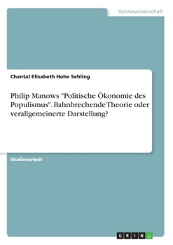 Paperback Philip Manows "Politische Ökonomie des Populismus". Bahnbrechende Theorie oder verallgemeinerte Darstellung? [German] Book
