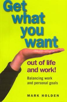 Paperback Get What You Want Out of Life and Work Book